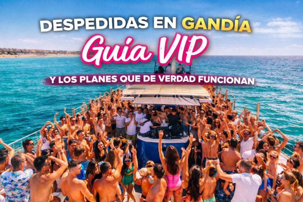 Despedidas en Gandía – Guía VIP con fiesta en barco y planes que funcionan